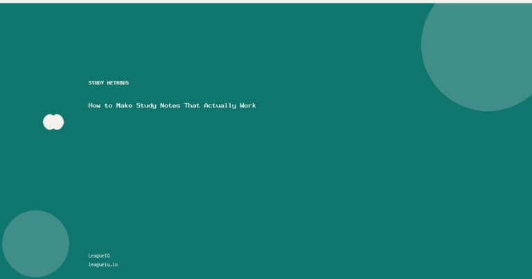 How to Make Study Notes That Actually Work