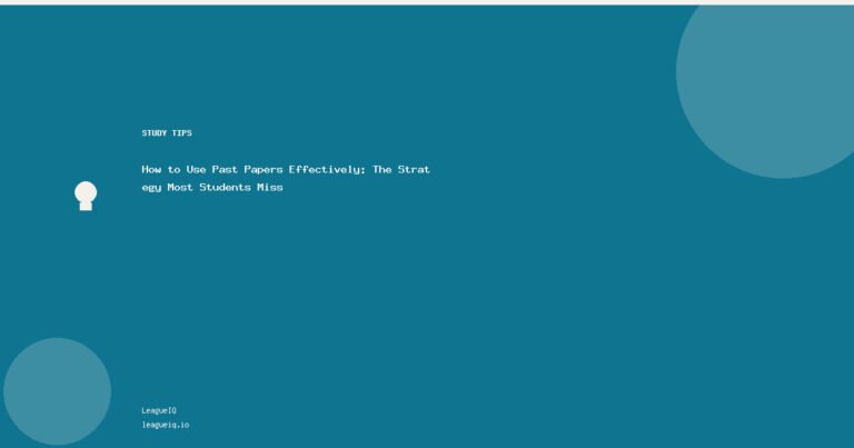 How to Use Past Papers Effectively: The Strategy Most Students Miss