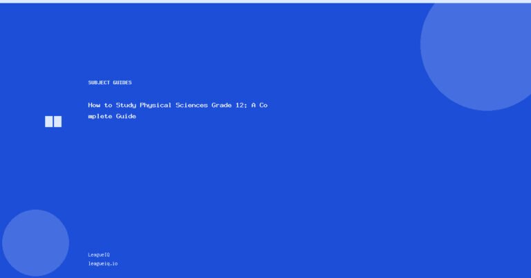 How to Study Physical Sciences Grade 12: A Complete Guide