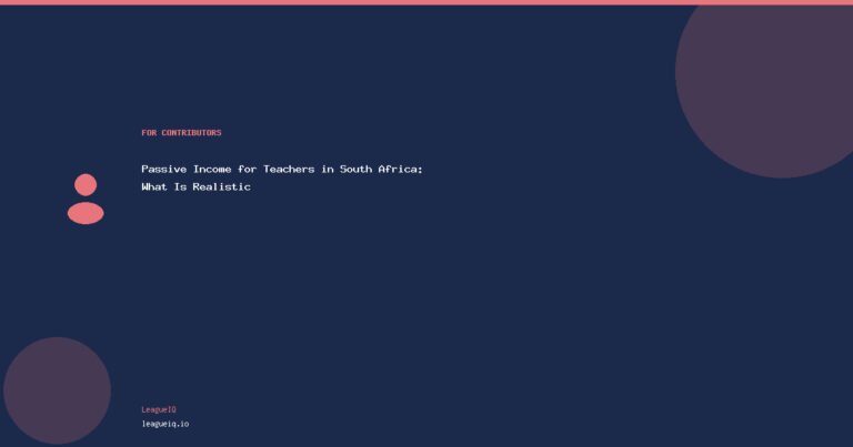 Passive Income for Teachers in South Africa: What Is Realistic