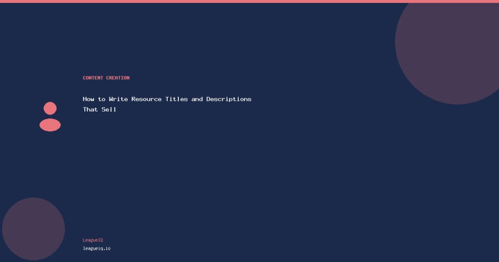 How to Write Resource Titles and Descriptions That Sell