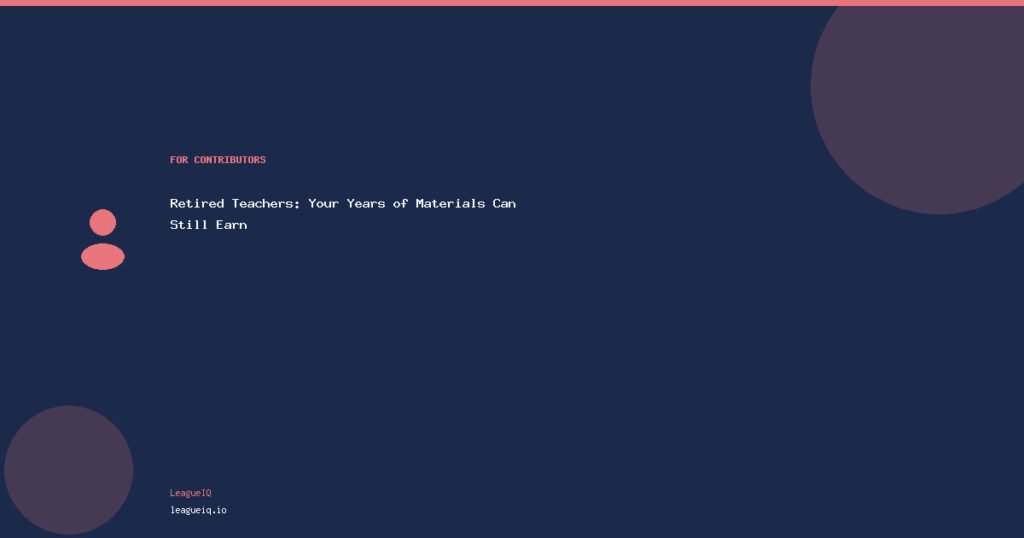 Retired Teachers: Your Years of Materials Can Still Earn