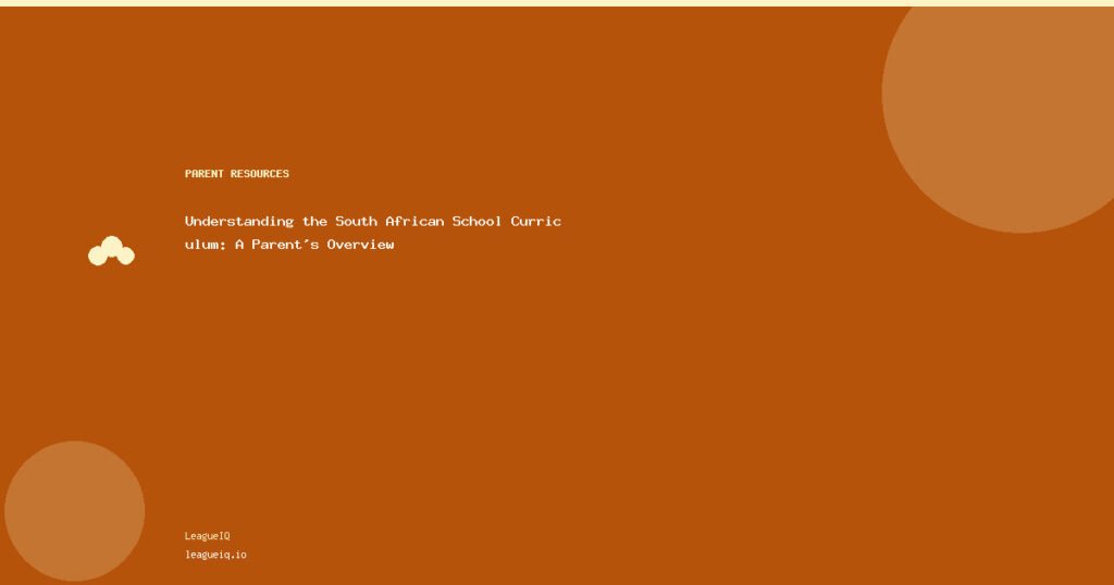 Understanding the South African School Curriculum: A Parent’s Overview