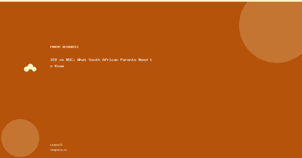 IEB vs NSC: What South African Parents Need to Know
