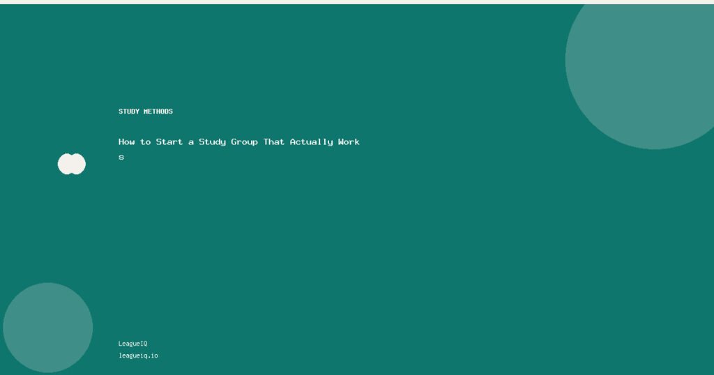 How to Start a Study Group That Actually Works
